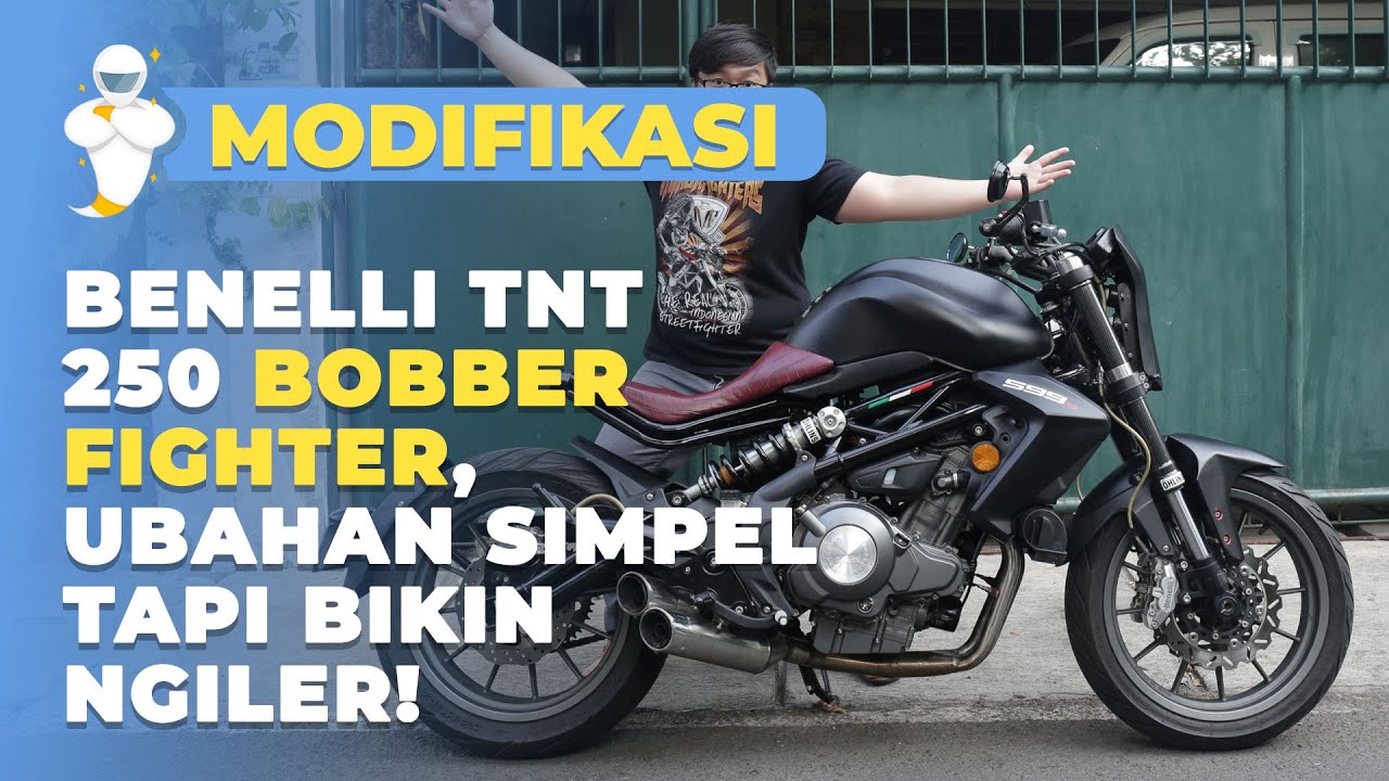 BENELLI TNT 250 BOBBER FIGHTER, UBAHAN SIMPEL BIKIN NGILER!