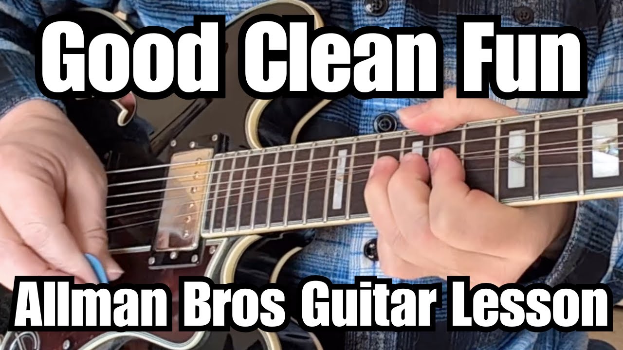 GOOD CLEAN FUN Guitar Lesson ALLMAN BROTHERS w/Tab FULL SONG