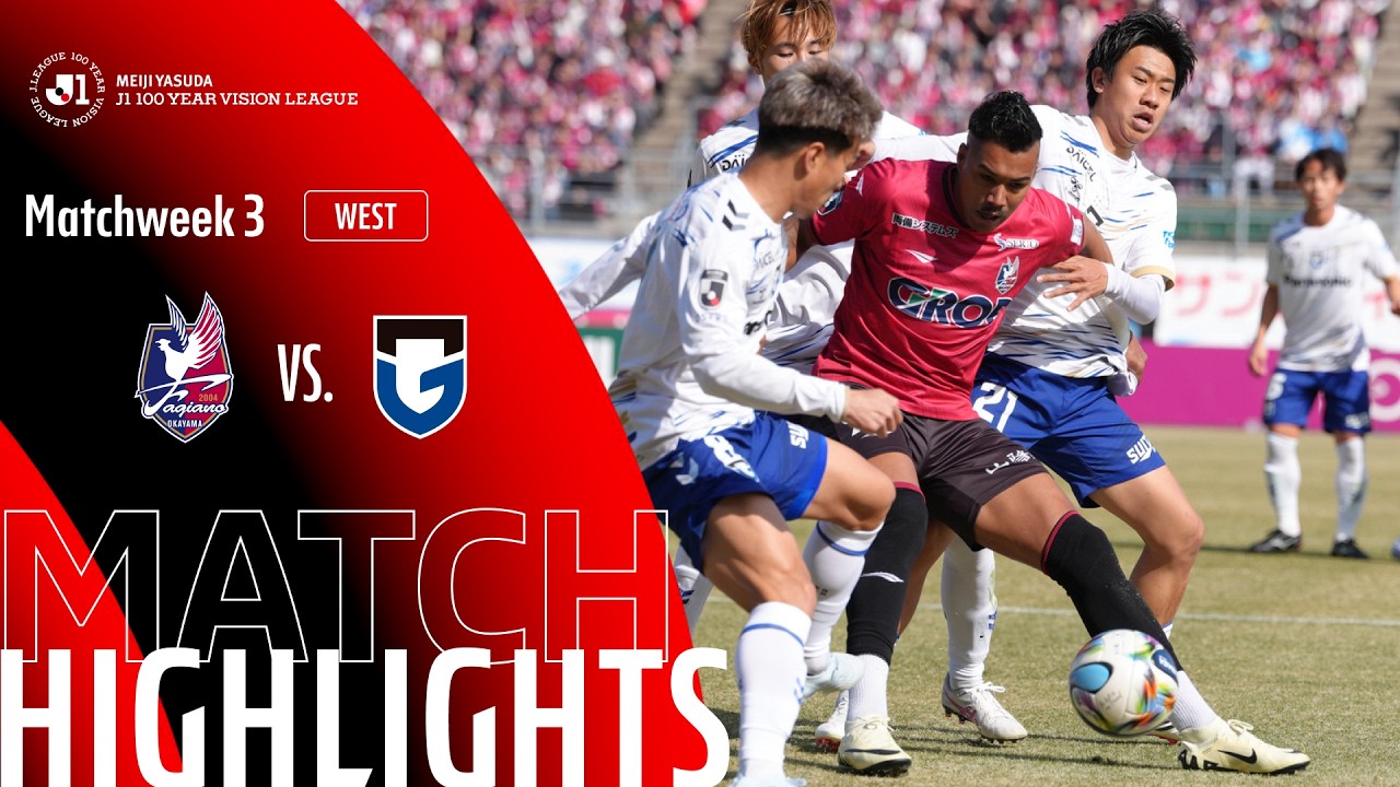Fagiano Okayama vs Gamba Osaka - Game Highlights | MW3