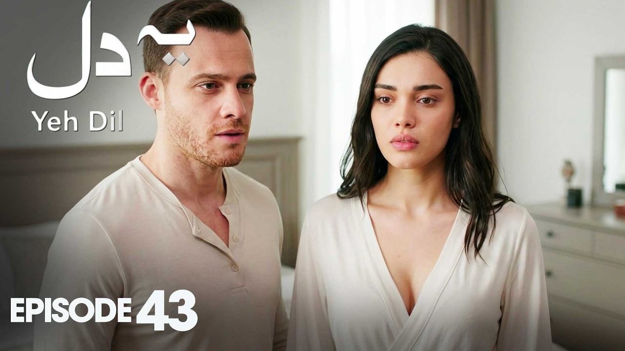 Yeh Dil | Episode 43 | Turkish Drama