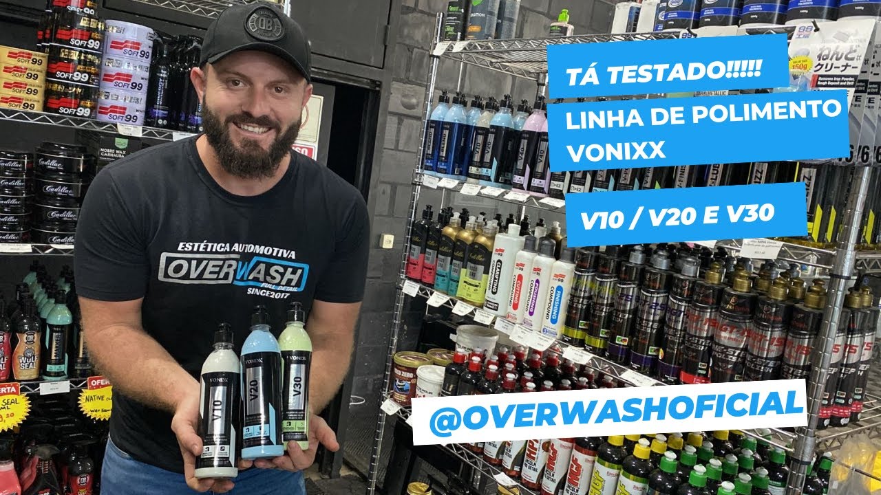 Agora eu quero ver!! Testamos a linha de polimento da Vonixx V10/ V20/ V30 | Over Wash testou