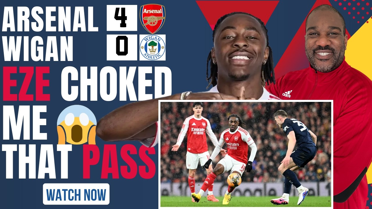 Arsenal 4 - 0 Wigan Eze Moment Explained EVERYTHING Wrong With Arsenal