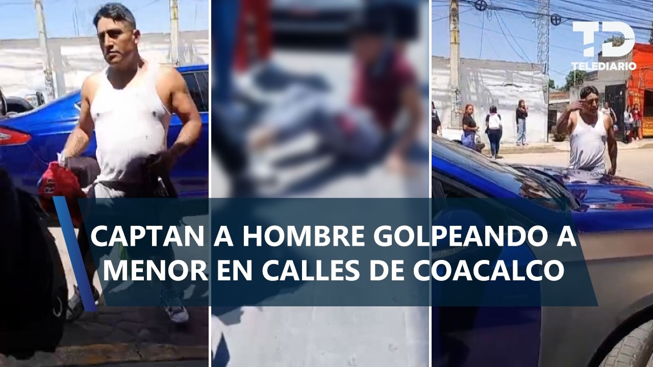 Identifican a agresor tras golpear a menor en Coacalco; ten&iacute;a antecedentes penales