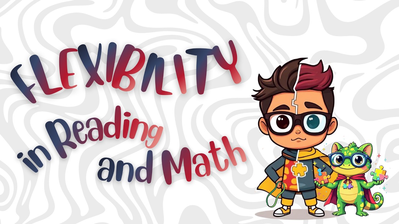 Flexibility in Reading and Math