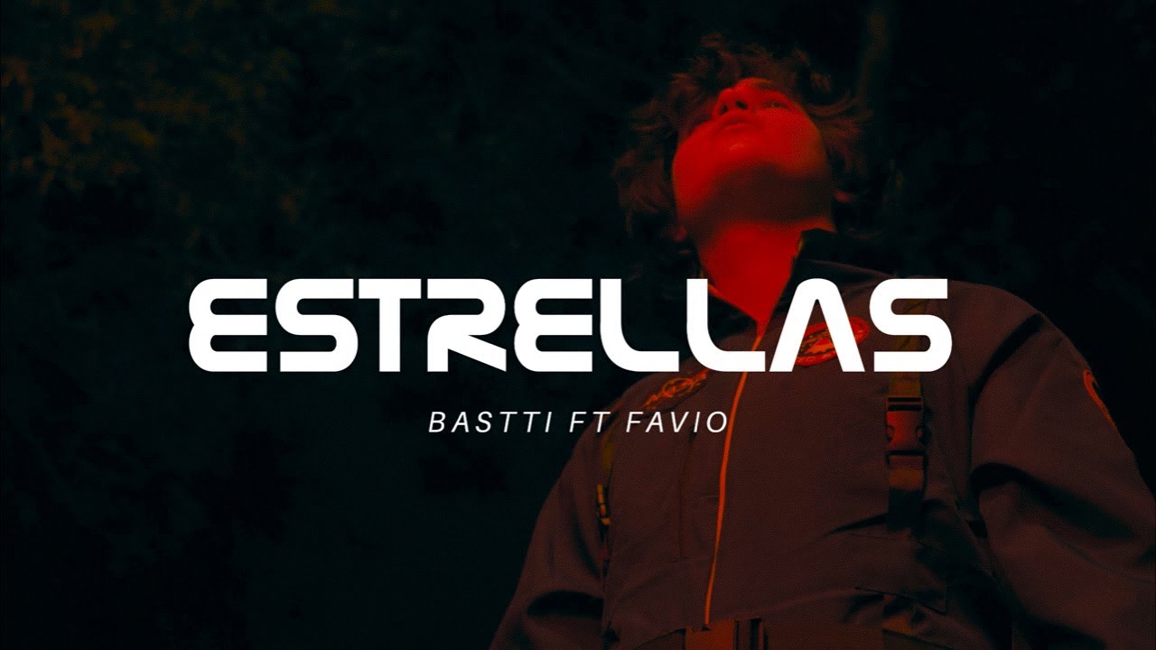 Bastti, Favio - ESTRELLAS (Video Oficial)