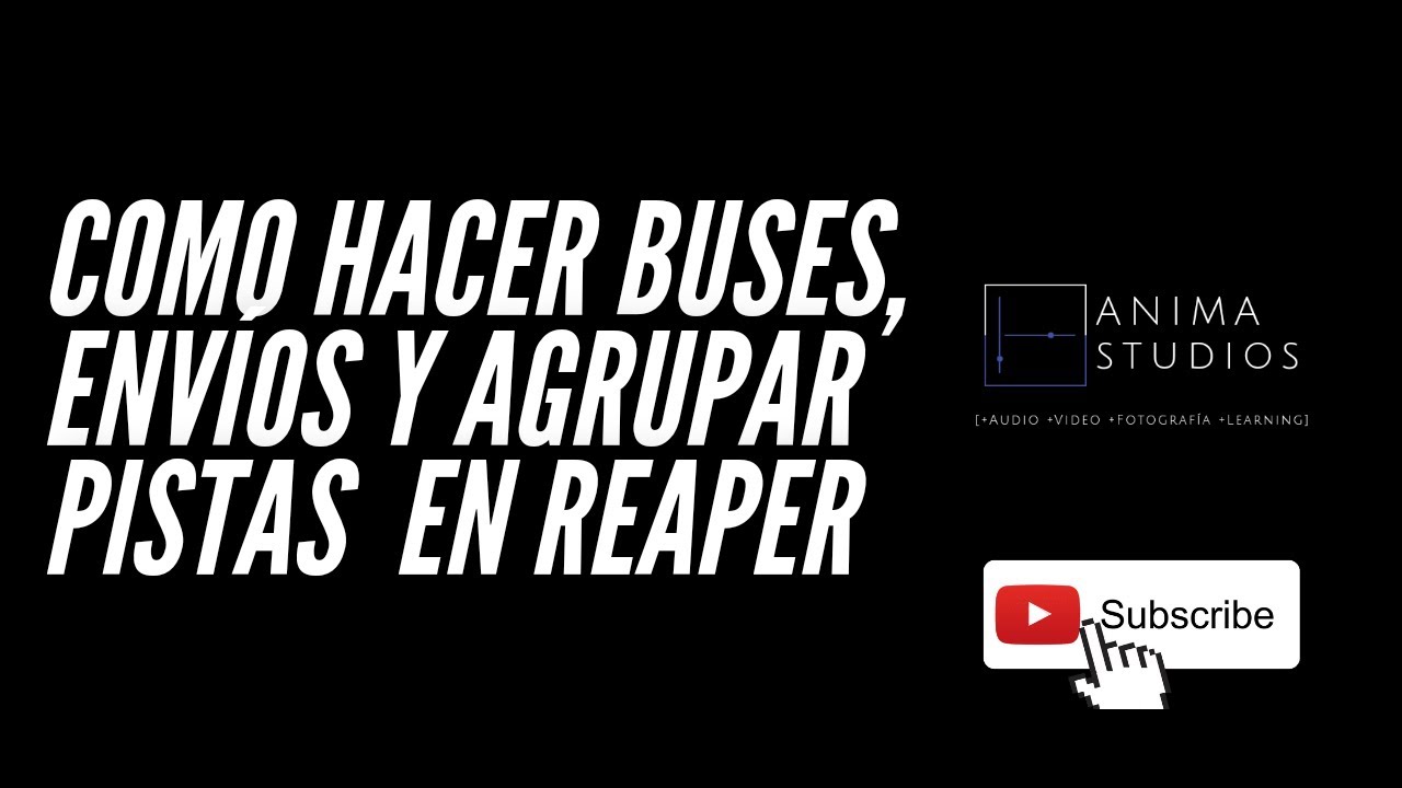 COMO HACER Y USAR BUSES, GRUPOS, CARPETAS Y ENVIOS EN REAPER