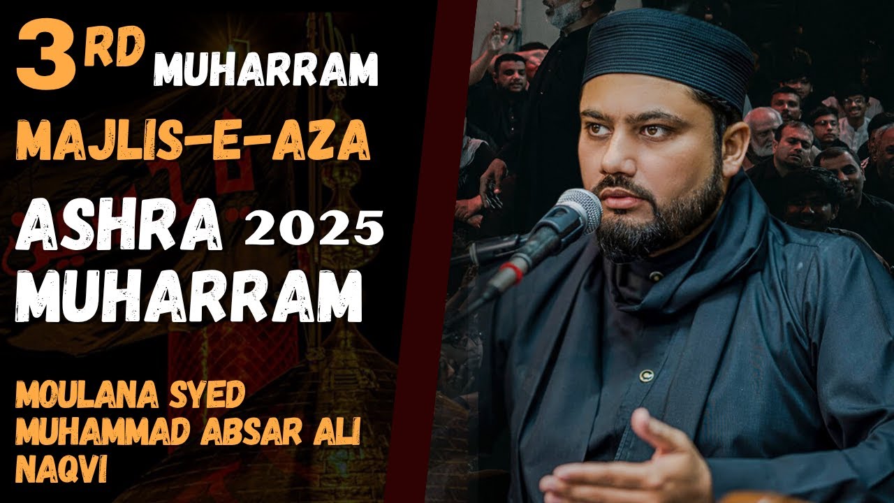 🔴 Live Majlis-e-Aza || 3rd Muharram-1447 H || Moulana Syed Absar Naqvi || 29 June, 2025