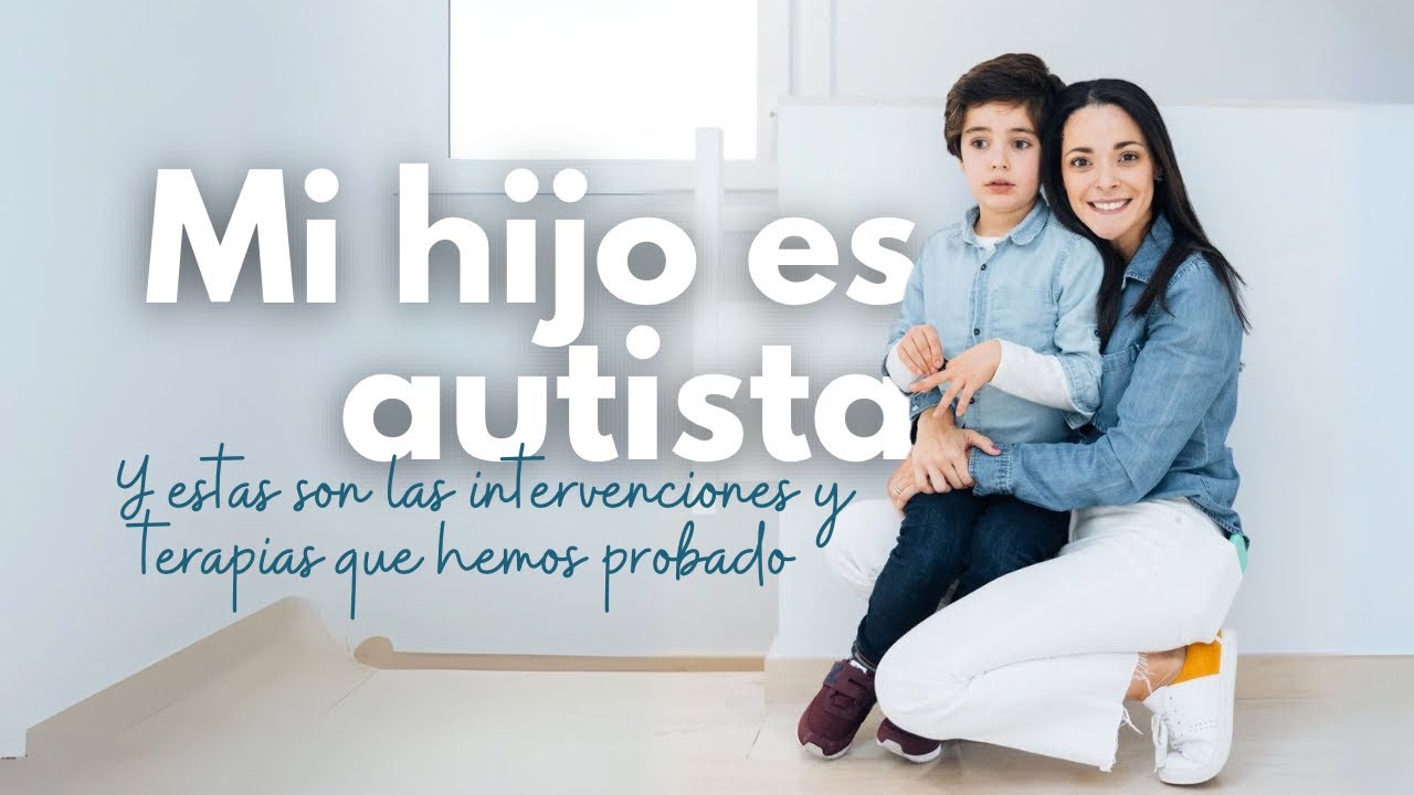 Nuestra historia probando terapias y tratamientos para autismo.