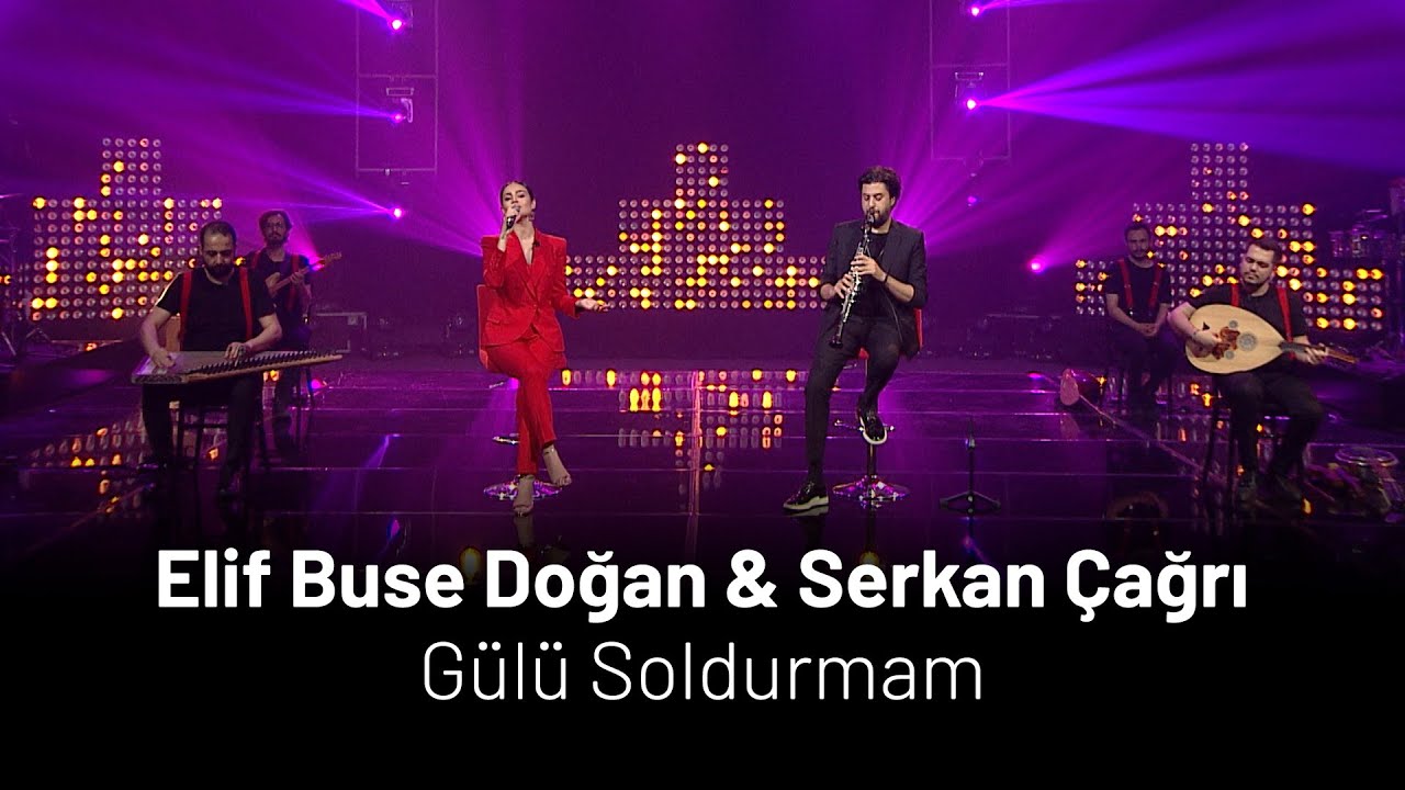 Elif Buse Doğan & Serkan Çağrı - Gülü Soldurmam