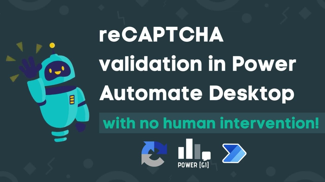 Solve reCAPTCHA challenge with Power Automate Desktop - no human intervention! (new version)
