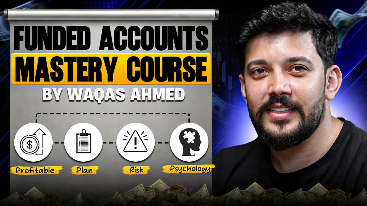 Funded accounts Mastery Course by Waqas Ahmed