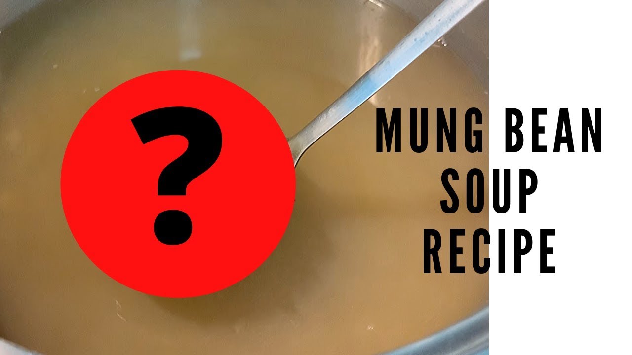THIS ONE INGREDIENT WILL CHANGE YOUR MUNG BEAN SOUP RECIPE FOREVER! | How to Cook Mung Beans Soup