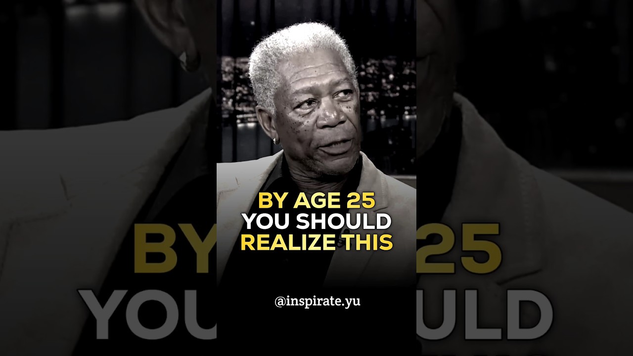 К 25 годам вы должны быть достаточно взрослыми, чтобы понять это &mdash; Морган Фримен