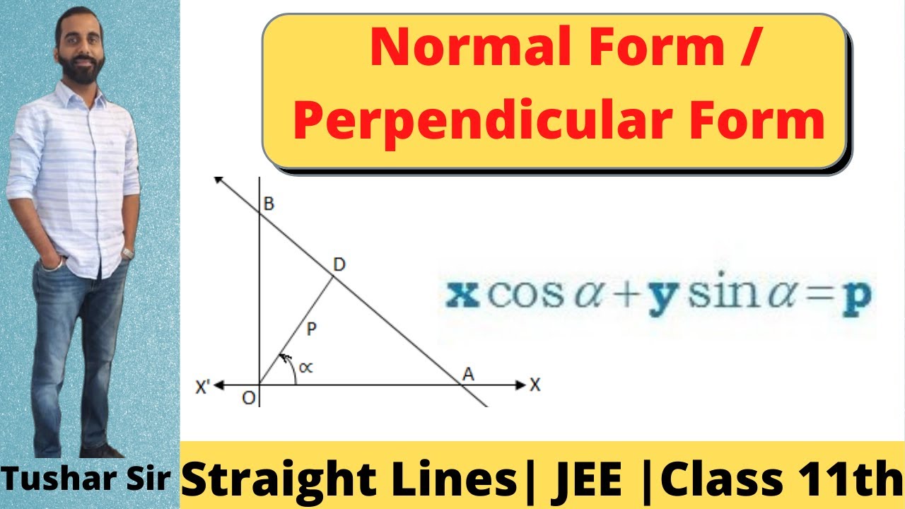 Normal Form or Perpendicular Form of a Line | Straight Lines | Class 11th | NCERT | JEE