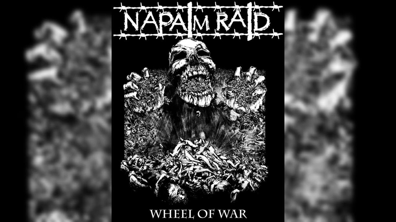 Napalm raid - Wheel Of War (2017)(Full Album - Crust Punk)