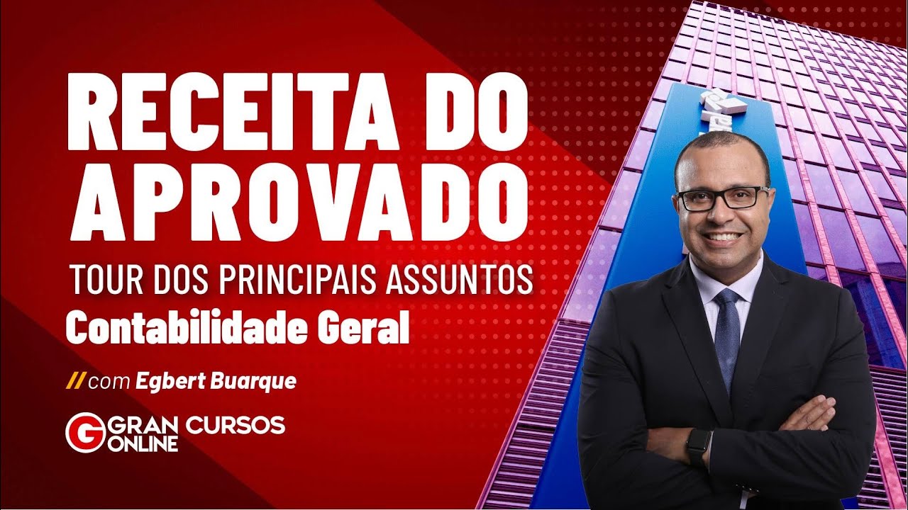Receita do Aprovado: Tour dos principais assuntos | Contabilidade Geral com Egbert Buarque