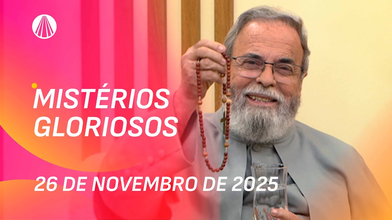 Terço de Aparecida com Pe. Antonio Maria - 26 de novembro 2025 [Mistérios Gloriosos]