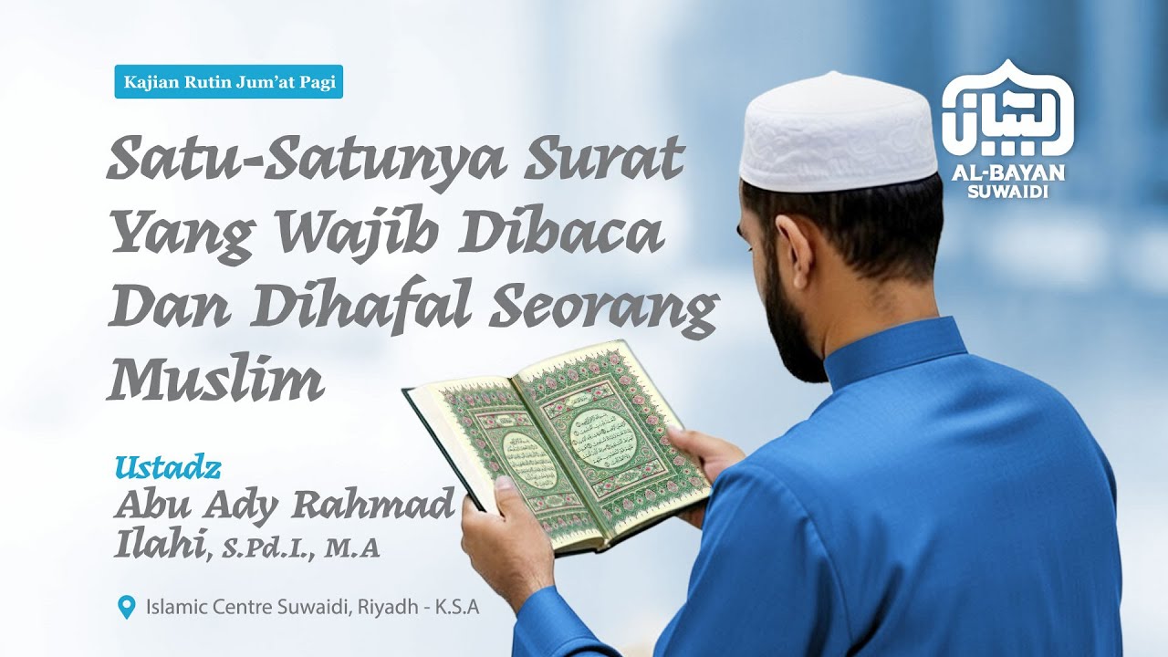 SATU-SATUNYA SURAT YG WAJIB DIBACA & DIHAPAL SEORANG MUSLIM  |  Ust.Abu Ady Rahmad Ilahi,S.Pd.I.,M.A