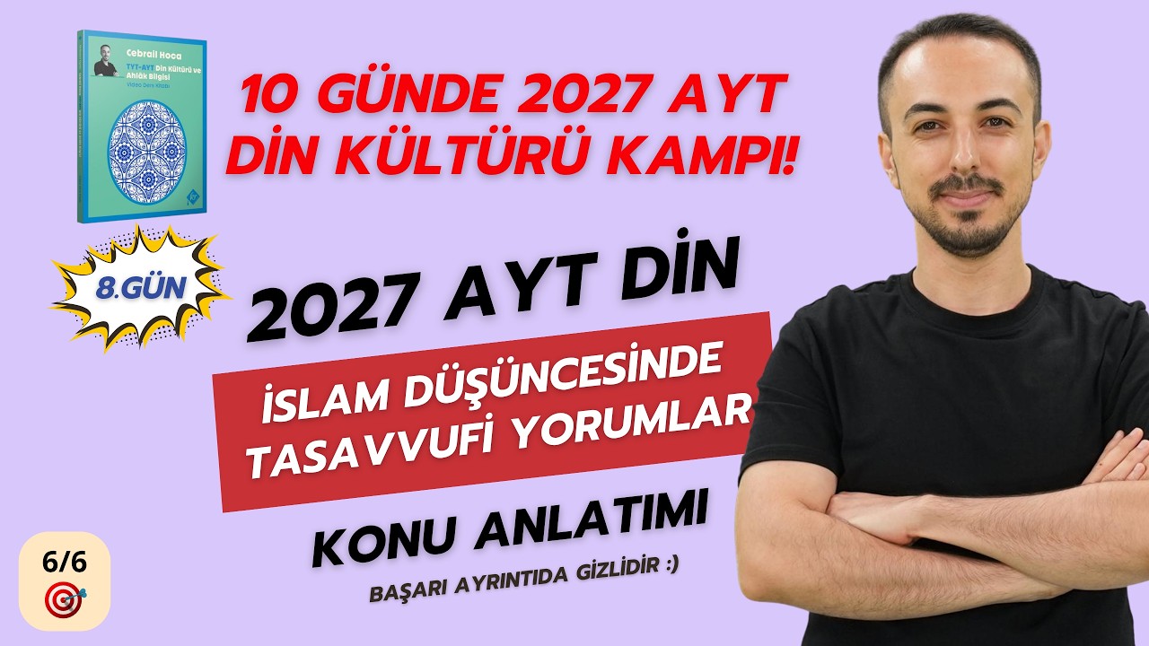 İSLAM DÜŞÜNCESİNDE TASAVVUFİ YORUMLAR | 10 GÜNDE AYT DİN KÜLTÜRÜ KAMPI - 8. GÜN