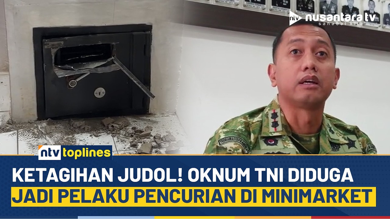 Ketagihan Judol! Oknum TNI  Jadi Pelaku Pencurian Minimarket di Tulungagung & Trenggalek | NTV
