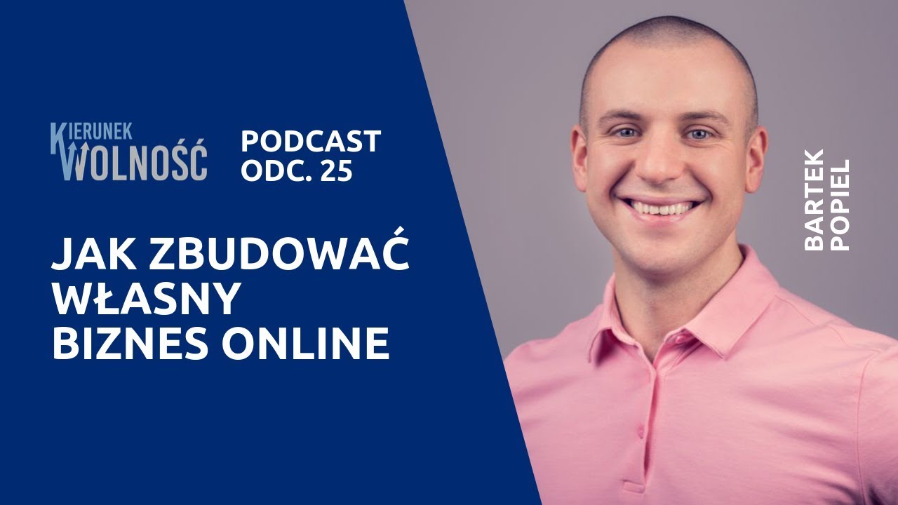 Jak zbudować własny BIZNES ONLINE – Bartek Popiel - Podcast KW #025