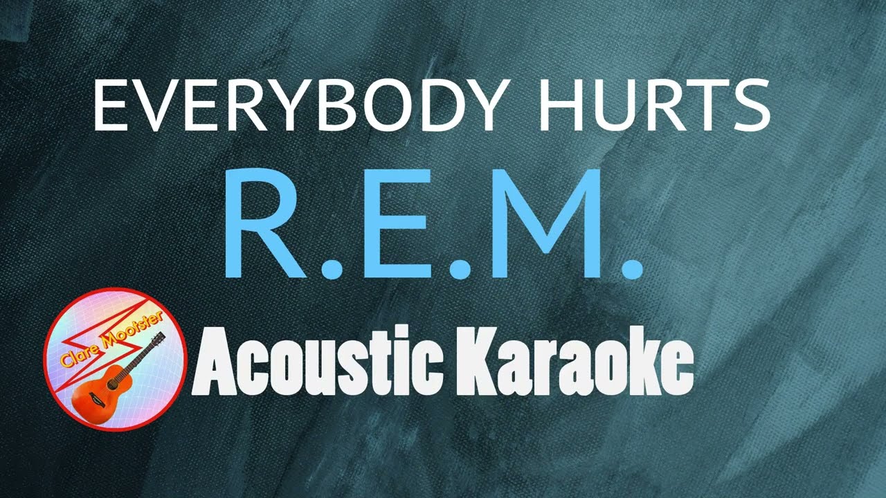 Everybody Hurts | R.E.M. | Acoustic Karaoke