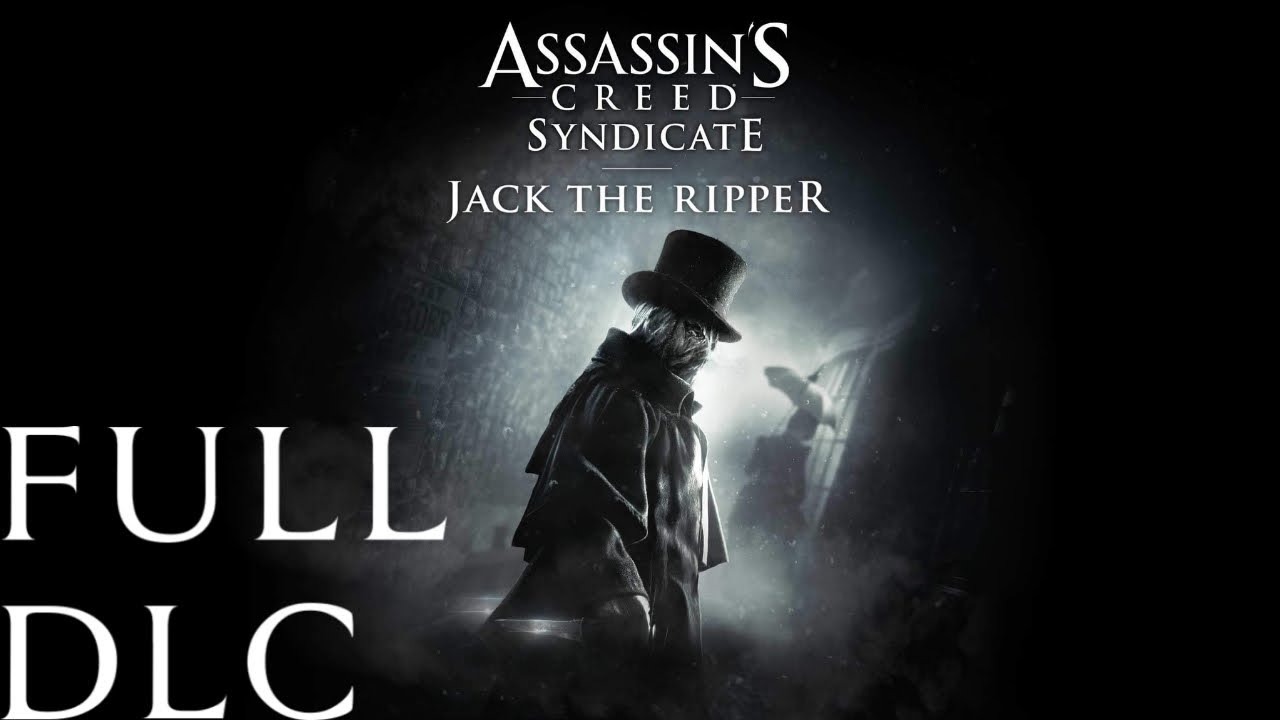 The Ripper Assassins Creed Syndicate Jack The Ripper Full DLC