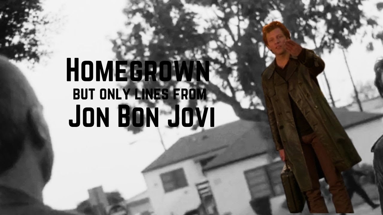 'Homegrown' but only lines from Jon Bon Jovi