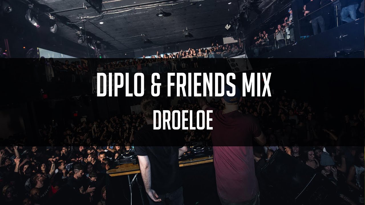 DROELOE - Diplo & Friends Mix