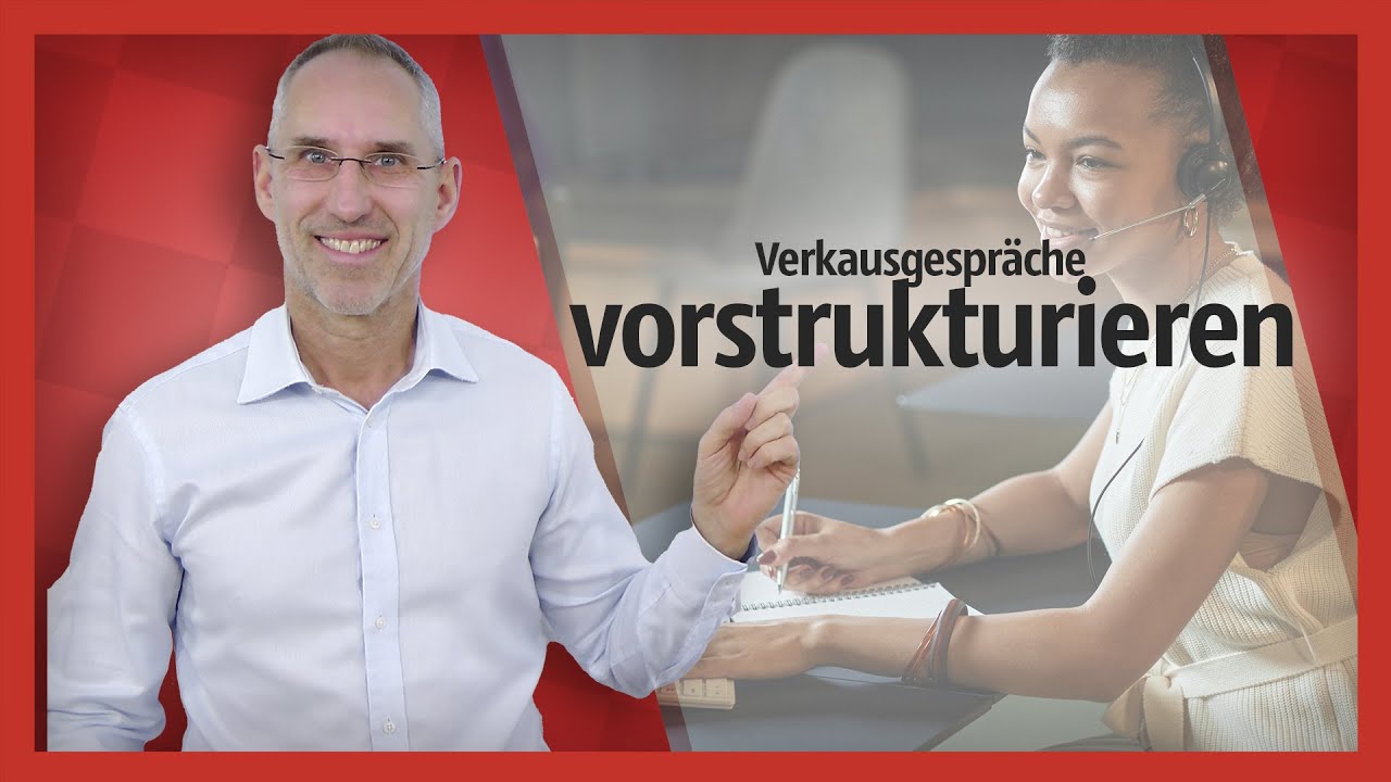 So strukturierst du deine Verkaufsgespräche richtig, um erfolgreicher zu verkaufen! | Andreas Breyer