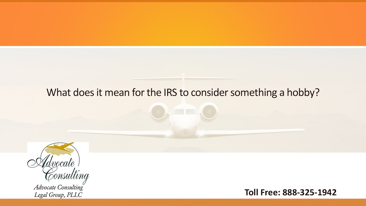 What does it mean for the IRS to consider something a hobby?