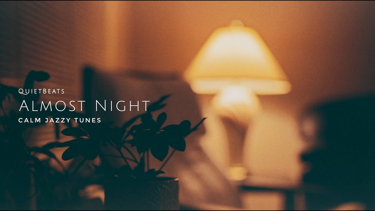 Playlist | Calm Jazzy Tunes 🌙 | Almost Night | Quiet Beats for Quiet Moments