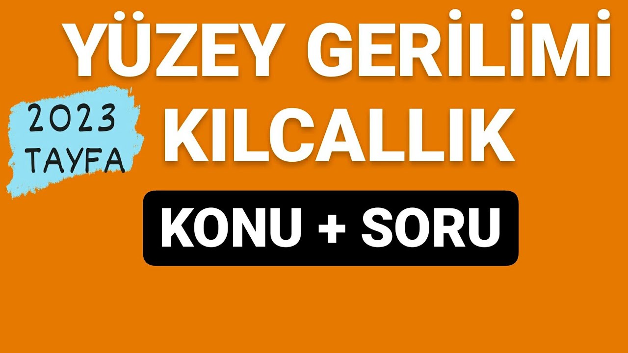 YÜZEY GERİLİMİ VE KILCALLIK | TYT FİZİK KONU ANLATIMI VE  SORU ÇÖZÜMÜ