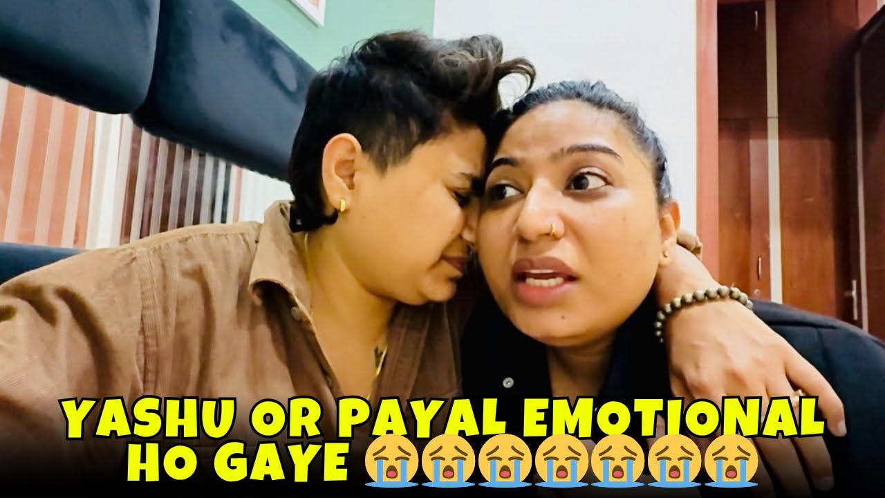 Yashu Or Payal Emotional Ho Gaye 😭😭🫂