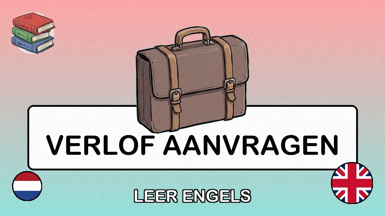 🇳🇱→🇬🇧 Leer Engels - Verlof aanvragen op het werk