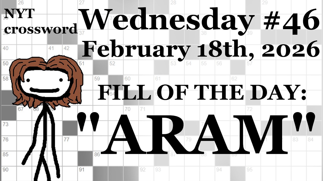 Wednesday, 2/18/26 -- NYT Crossword with Sam