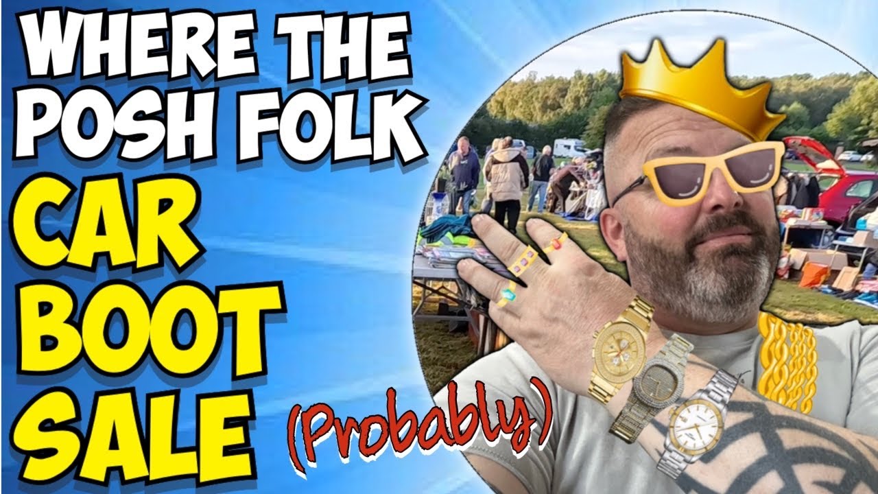 This is where the posh people boot sale - Ep #260