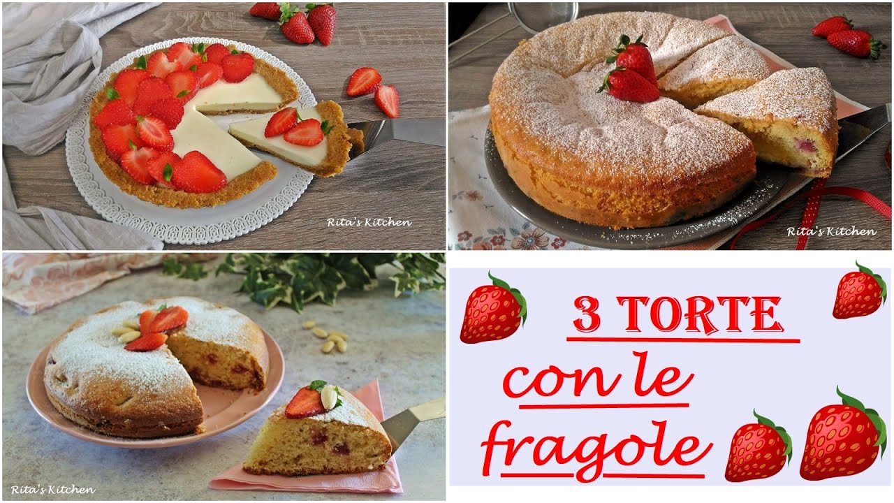 3 TORTE CON LE FRAGOLE  , facili e veloci