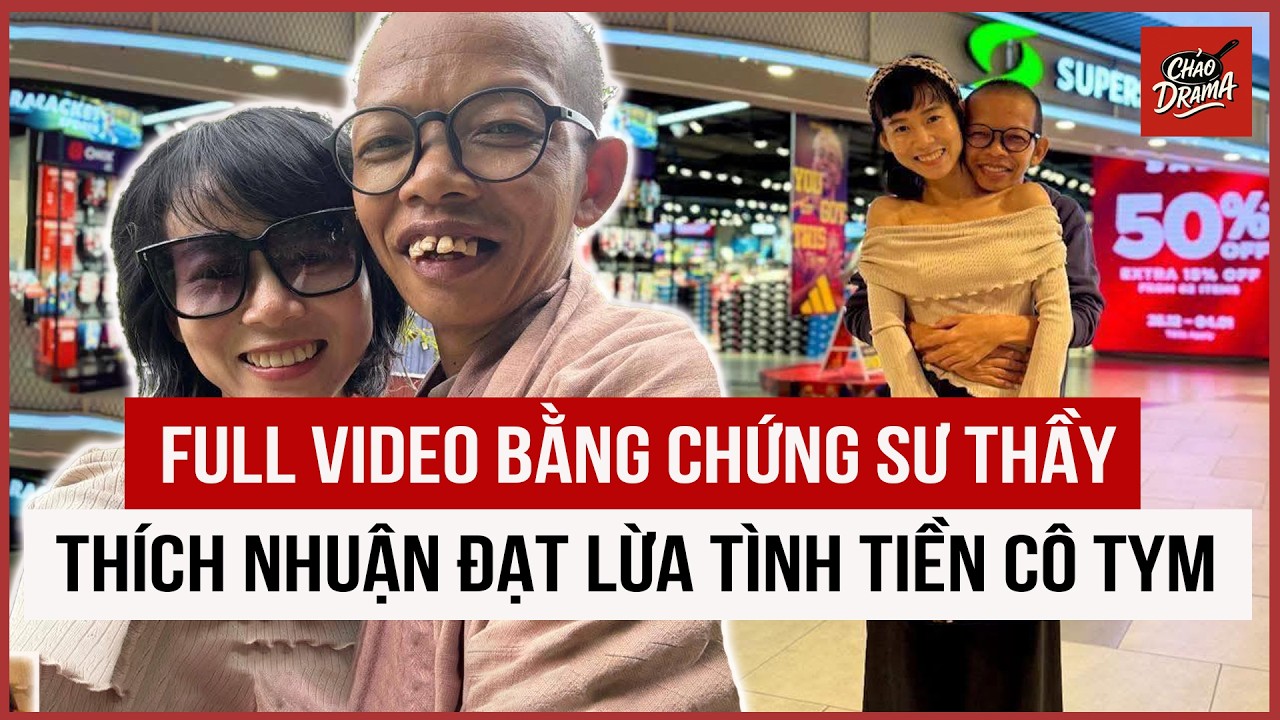 Full video bằng chứng sư thầy Thích Nhuận Đạt lừa tình tiền cô Tym gây ầm ĩ MXH