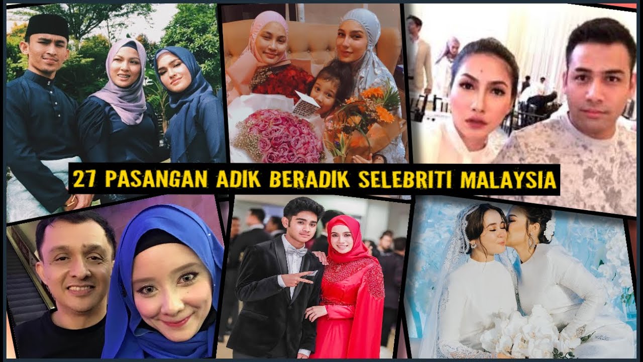 27 PASANGAN ADIK BERADIK SELEBRITI MALAYSIA