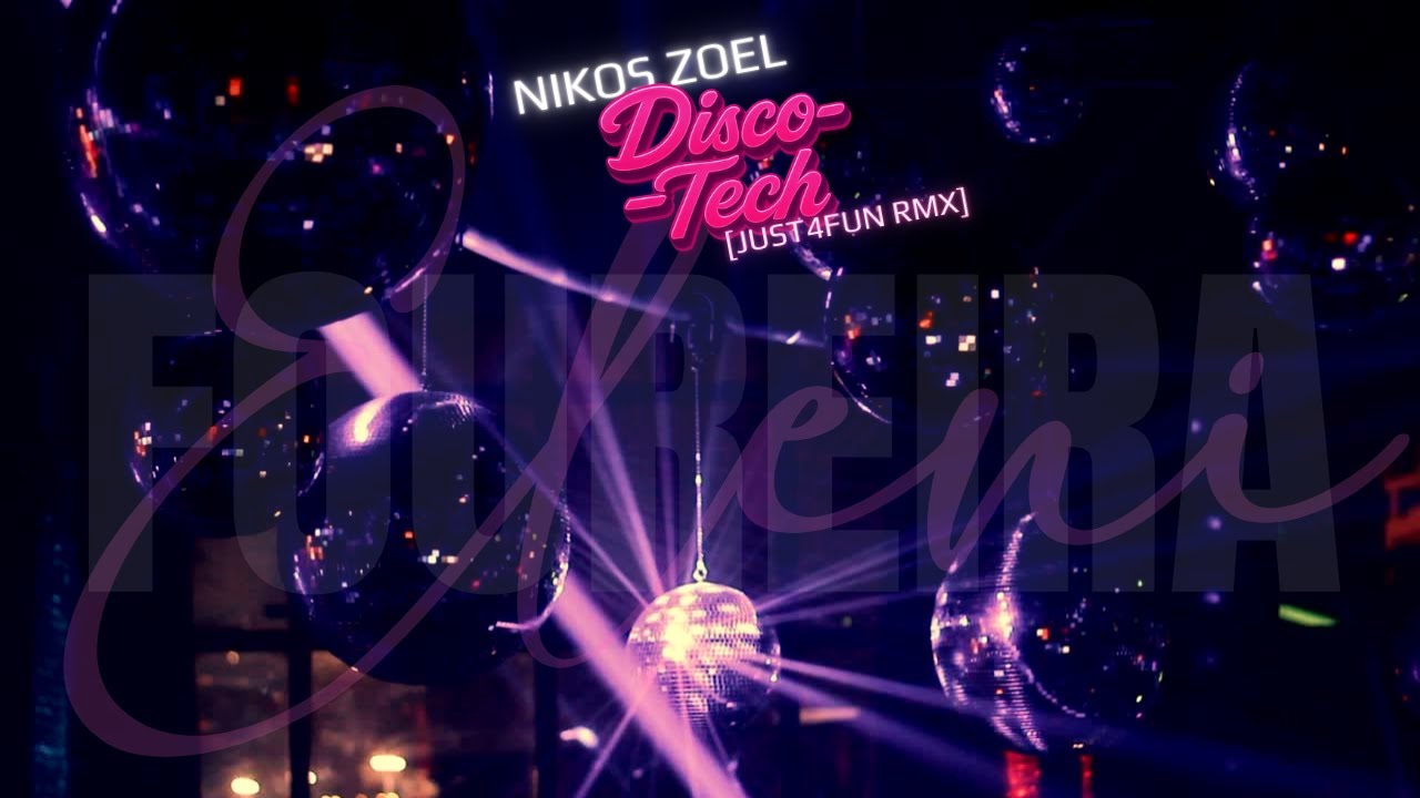 Eleni Foureira &ndash; Disco-Tech x Nikos Zoel [Just4Fun rmx]