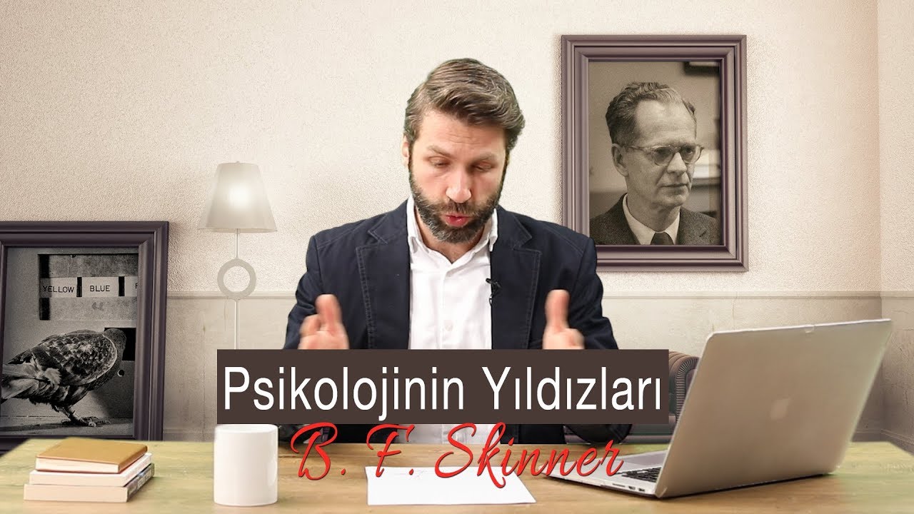 Psikolojinin Yıldızları - B. F. Skinner ve Davranışçı Terapi