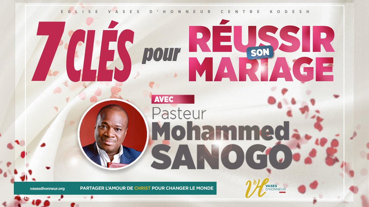 7 CLÉS POUR RÉUSSIR SON MARIAGE | PASTEUR MOHAMMED SANOGO