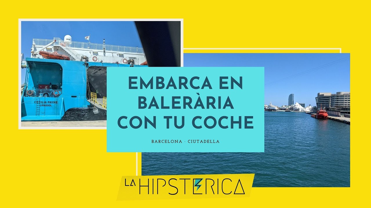 C&Oacute;MO EMBARCAR CON TU COCHE EN BALE&Agrave;RIA | Viajar a Menorca