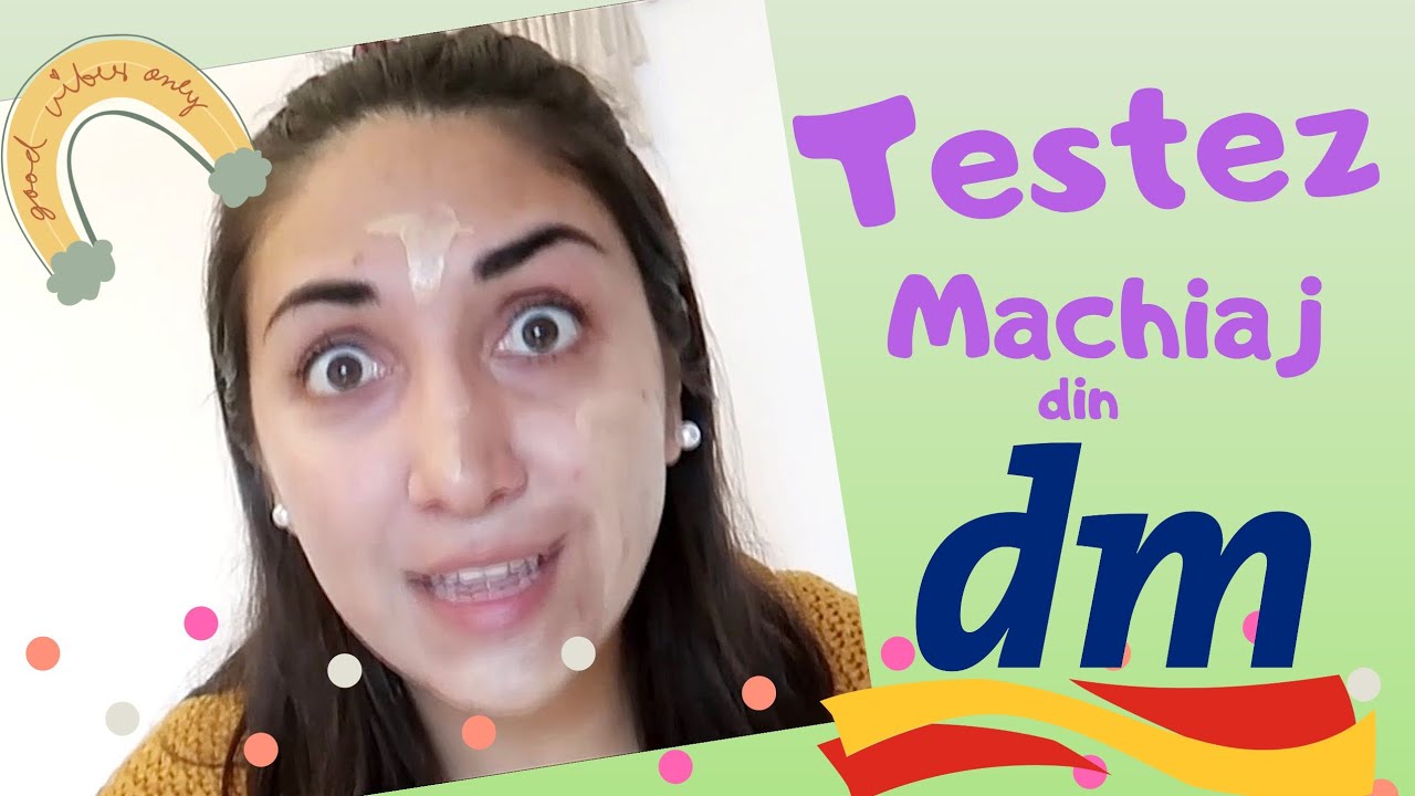 Testez Machiaj din DM