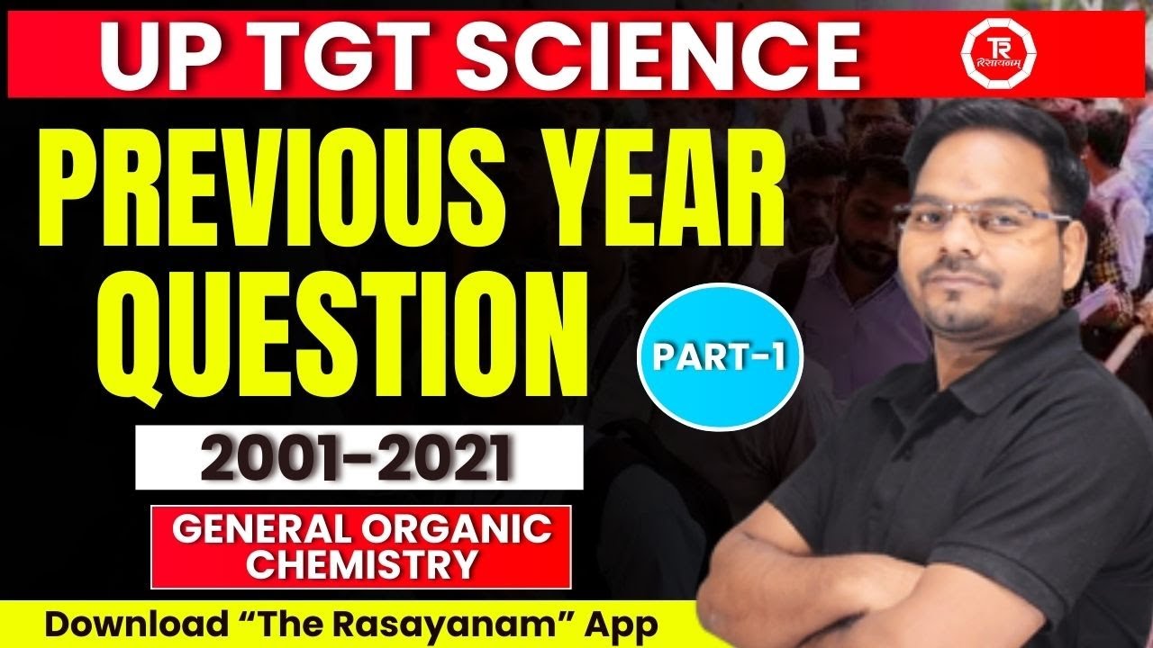 UP TGT SCIENCE 2021 II PREVIOUS YEAR QUESTION II GENERAL ORGANIC CHEMISTRY PART-1  BY Dr. Manish Sir