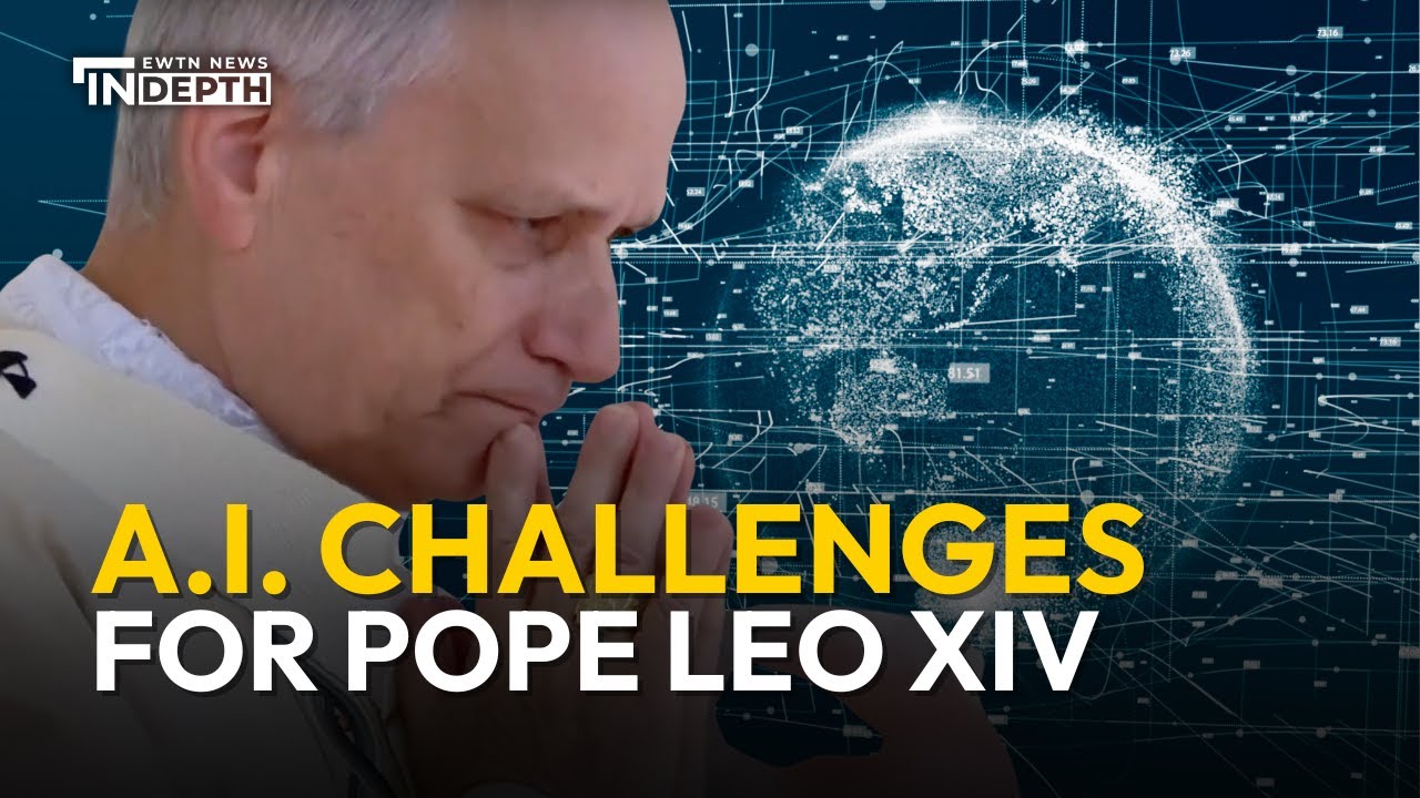 What A.I. Challenges Will Pope Leo XIV Need to Confront? [Extended Interview] | EWTN News In Depth