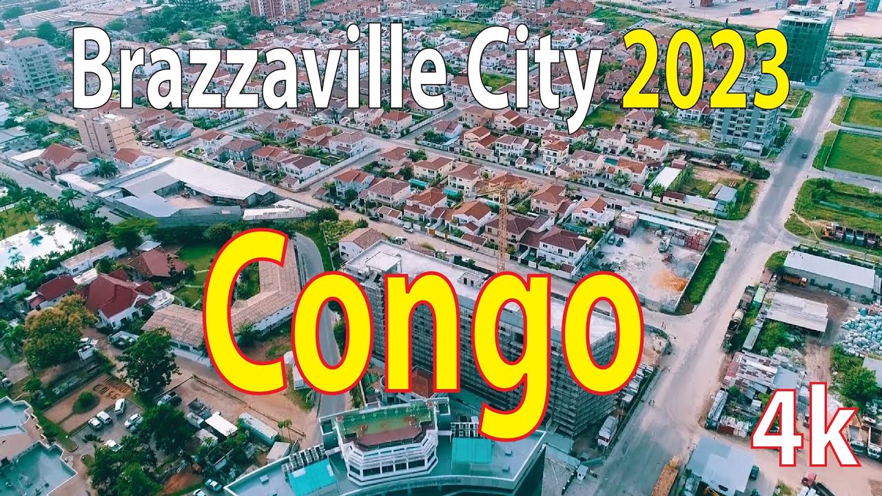 Brazzaville City , Congo 4K By Drone 2023