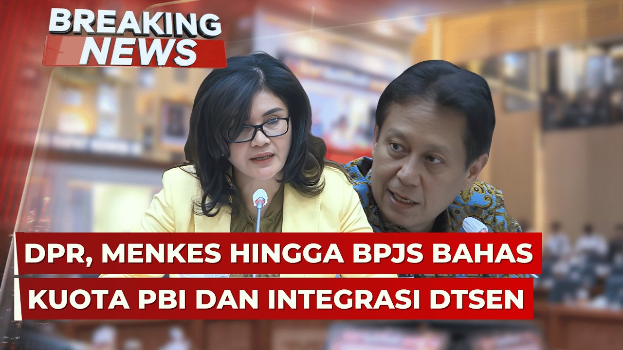 BREAKING NEWS - DPR, Menkes hingga BPJS Bahas Kuota PBI dan Integrasi DTSEN