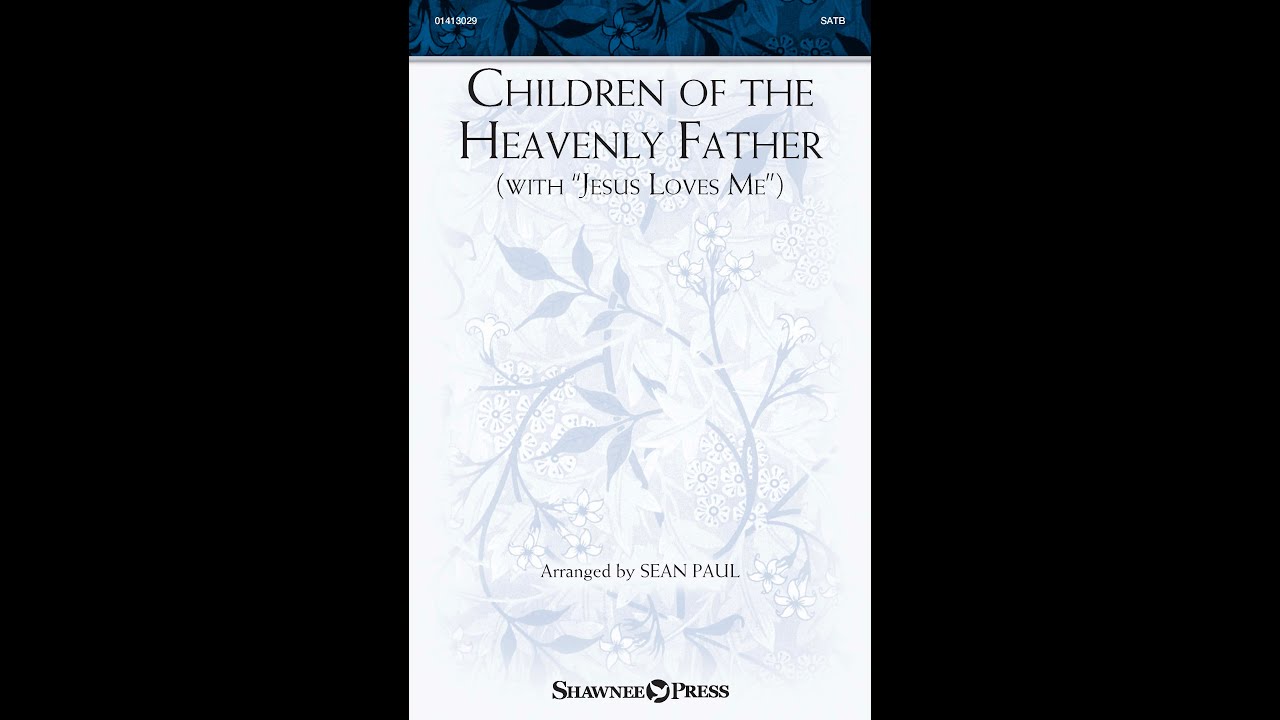 CHILDREN OF THE HEAVENLY FATHER (WITH 